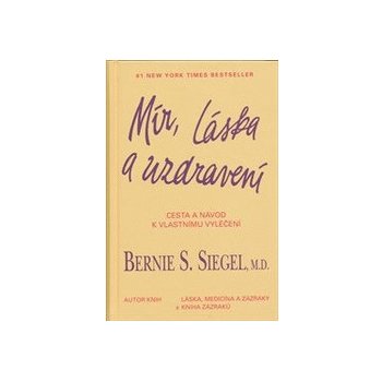 Mír, láska a uzdravení - Bernie Siegel