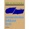 Nesnesitelná lehkost bytí - Milan Kundera