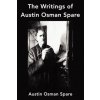 The Writings of Austin Osman Spare: Anathema of Zos, the Book of Pleasure and the Focus of Life