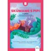 ExpEdícia - Skúmame s PIPI - pracovná učebnica B - Žoldošová Kristína