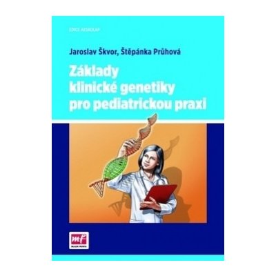 Základy klinické genetiky pro pediatrickou praxi