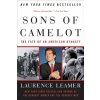 Sons of Camelot: The Fate of an American Dynasty (Laurence Leamer)(Brožovaná)