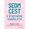 Sedm cest k šťastnému manželství R Covey. Stephen 2022 (E-kniha)