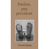 Pardon, pán prezident