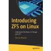 Introducing Zfs on Linux: Understand the Basics of Storage with Zfs (Damian Wojslaw)(Brožovaná)