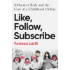 Like, Follow, Subscribe (LATIFI FORTESA)(Pevná)