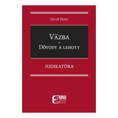 Väzba - Dôvody a lehoty - Judikatúra