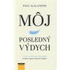 Môj posledný výdych - Kalanithi Paul
