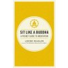 Sit Like a Buddha (Lodro Rinzler)(Brožovaná)