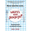 Never Mind the Sizzle...Where's the Sausage?