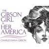 Gibson Girl and Her America - The Best Drawings of Charles Dana Gibson Gibson Charles DanaPaperback
