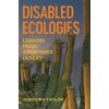 Disabled Ecologies – Lessons from a Wounded Desert