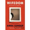 Wifedom - Anna Funder