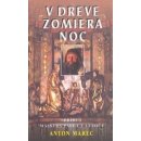 V dreve zomiera noc - Anton Marec