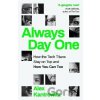 Always Day One - Alex Kantrowitz