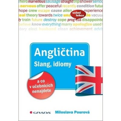 Angličtina Slang, idiomy a co v učebnicích nenajdete - Pourová Miloslava