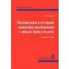 Mezinárodní a evropské kontrolní mechanismy v oblasti lidských práv, 3. vydání - Pavel Šturma