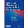 Point-of-Care Ultrasound for the Neonatal and Pediatric Intensivist (Yogen Singh,Cecile Tissot,Maria Victoria Fraga,Thomas Conlon)(Pevná)