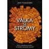 Válka se stromy - Jan Tománek