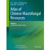 Atlas of Chinese Macrofungal Resources (Yu Li,Taihui Li,Zhuliang Yang,Tolgor Bau,Yucheng Dai)(Pevná)