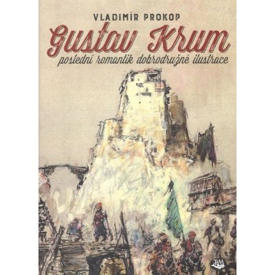 Toužimský & Moravec Gustav Krum - Poslední romantik dobrodružné ilustrace