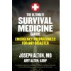The Ultimate Survival Medicine Guide