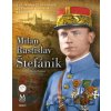 Milan Rastislav Štefánik - Michal Kšiňan