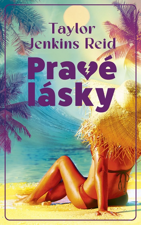 Pravé lásky - Taylor Jenkins Reid