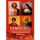 Pomocníci v ťažkých a beznádejných situáciách - Sv. Júda Tadeáš, Sv. Rita z Cascie, Sv. Expedit, Sv. Peregrín Laziosi