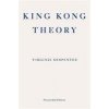 King Kong Theory - Virginie Despentes