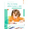 Hry na rozvoj dílčích funkcí u dětí (Lenka Ficová)