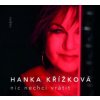 Křížková Hana - Nic nechci vrátit [CD]
