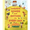 Ladybird Songs and Rhymes for Every Day - Ladybird, Daniela Sosa - ilustrátor