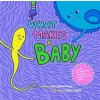 What Makes A Baby