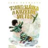 Tonko, Slávka a kúzelné svetlo - Jana Šrámková