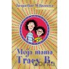 Moja mama Tracy B. - Jacqueline Wilsonová