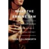 What the Ermine Saw - Eden Collinsworth