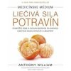 Medicínske médium: Liečivá sila potravín - Anthony William