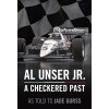Al Unser Jr: A Checkered Past (Unser Al)