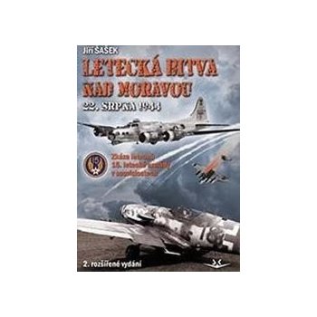 Letecká bitva nad Moravou 22. srpna 1944 2. vydání