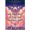 I'll Find You Where the Timeline Ends