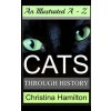 Cats Through History - An Illustrated A-Z (Christina Hamilton)(Brožovaná)