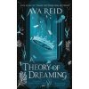 A Theory of Dreaming - Ava Reid, Random House
