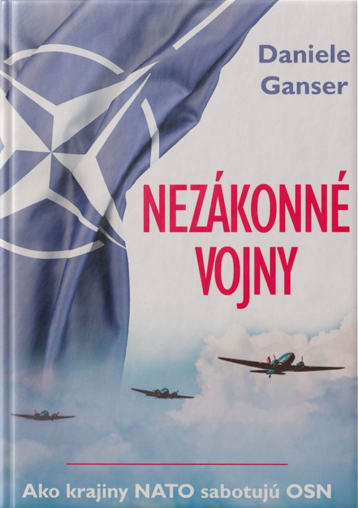 NEZÁKONNÉ VOJNY Ako krajiny NATO sabotujú OSN - Daniele GANSER