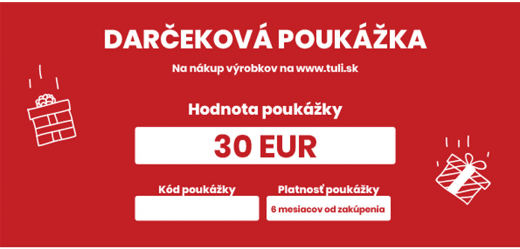 Tuli Darčeková poukážka v hodnote 30€