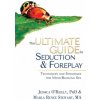 The Ultimate Guide to Seduction & Foreplay: Techniques and Strategies for Mind-Blowing Sex