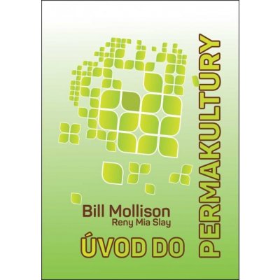 Úvod do permakultury - Bill Mollison * VYPREDANÉ *