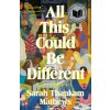 ALL THIS COULD BE DIFFERENT