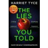 The Lies You Told - Tyceová Harriet