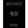 Shannon Taggart: Seance
